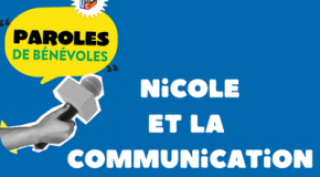 Nos bénévoles, nos missions… Nicole et la communication